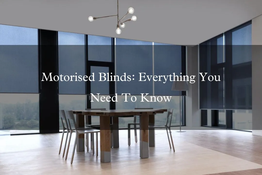 Motorised Blinds: Everything You Need To Know