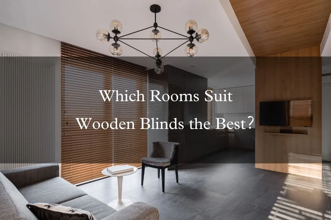 Which Rooms Suit Wooden Blinds the Best?