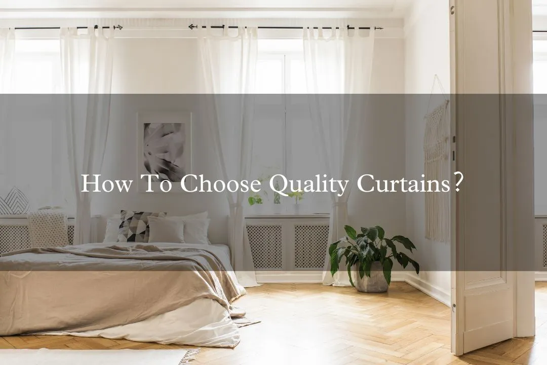 How To Choose Quality Curtains?