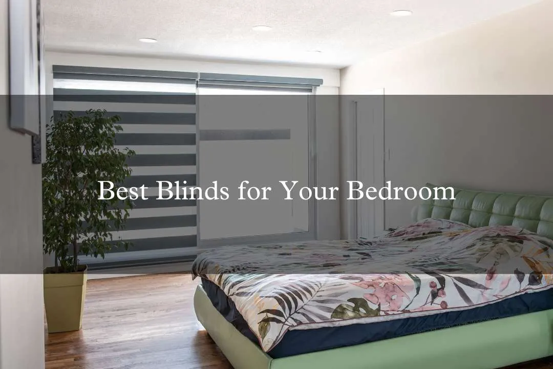 Best Blinds for Your Bedroom