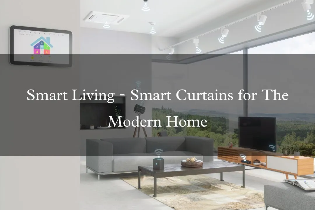 Smart Living - Smart Curtains for The Modern Home